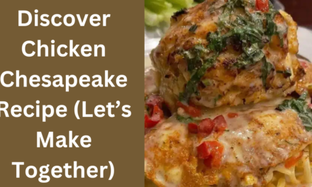 Delicious Chicken Chesapeake Recipe (Let’s Make Together)