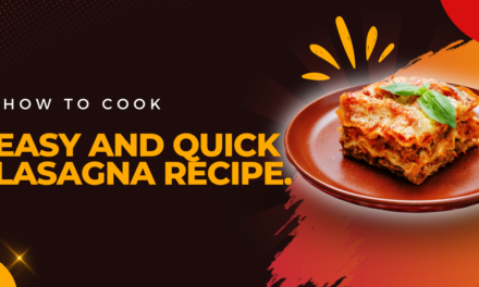 What is easy and quick lasagna recipe?