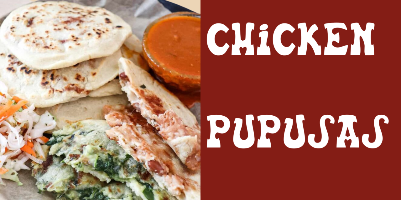 Accurate Chicken Pupusas recipe