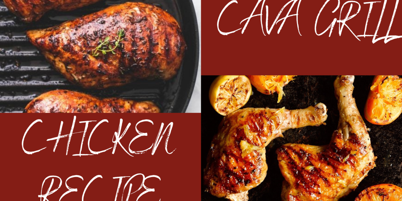 Dazzling cava grill chicken recipe 2023