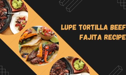 Accurate lupe tortilla beef fajita recipe